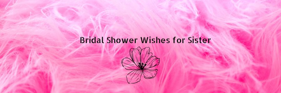 Sister-Bridal-Shower-Wishes