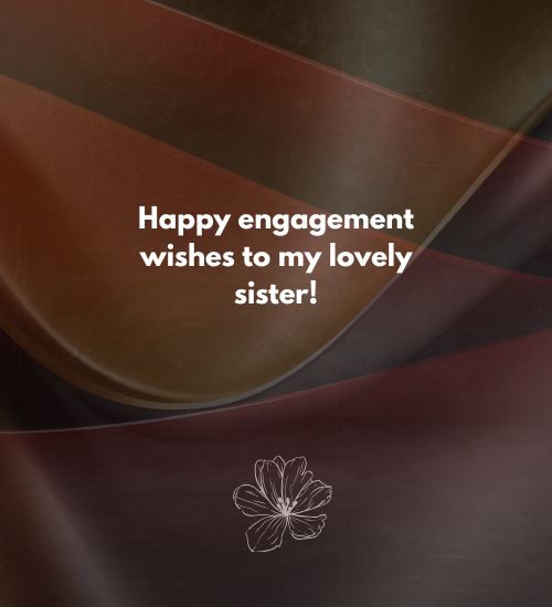 Sister Engagement Quotes