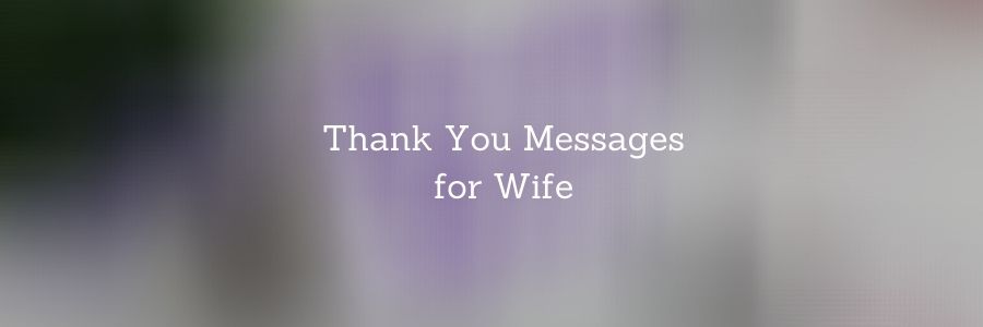 Thank You Message for Wife