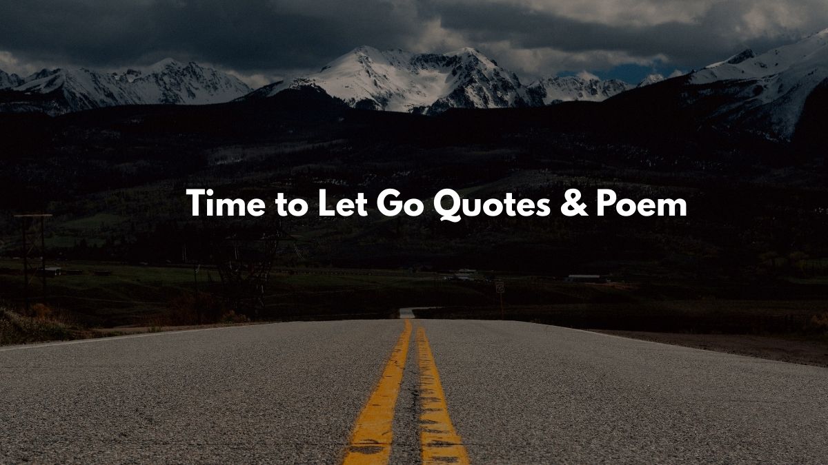 Time to Let Go Quotes & Poem