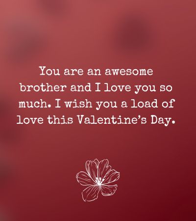 Valentine’s Day Messages for Brother