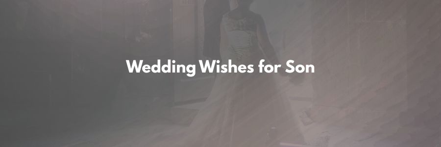 Wedding Wishes for Son