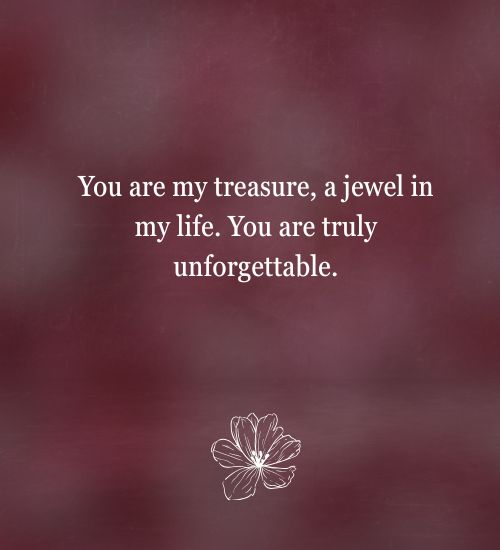 You Are Unforgettable Quotes