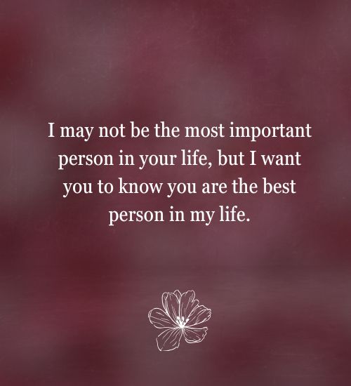 You Are the Most Important Person in My Life