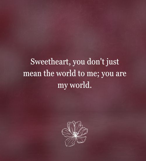 You Mean the World to Me Messages