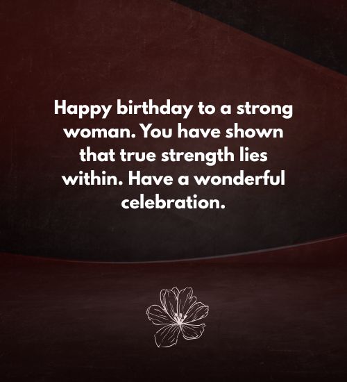 Birthday wishes for strong woman Birthday wishes for strong woman