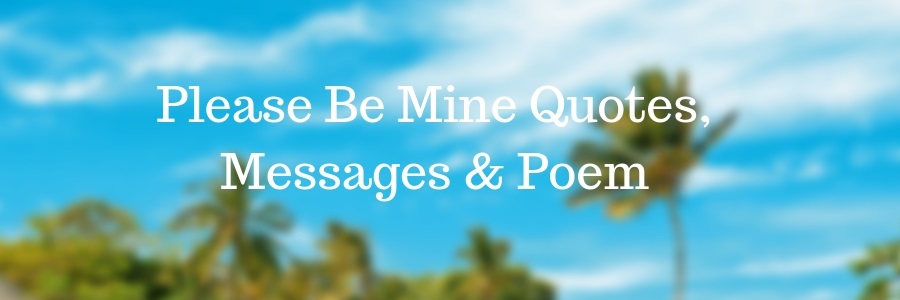 please-be-mine-quotes