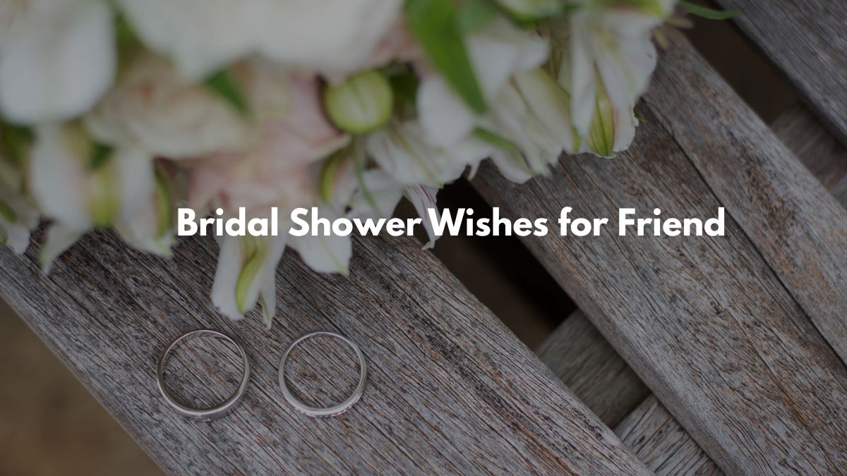 what to say in a bridal shower card for a friend